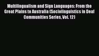 [Read book] Multilingualism and Sign Languages: From the Great Plains to Australia (Sociolinguistics