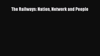 [Read Book] The Railways: Nation Network and People  EBook