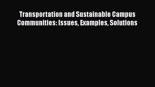 [Read Book] Transportation and Sustainable Campus Communities: Issues Examples Solutions Free