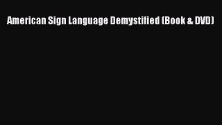 [Read book] American Sign Language Demystified (Book & DVD) [PDF] Full Ebook
