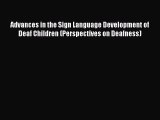 [Read book] Advances in the Sign Language Development of Deaf Children (Perspectives on Deafness)