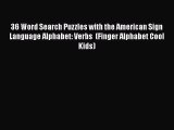 [Read book] 36 Word Search Puzzles with the American Sign Language Alphabet: Verbs  (Finger