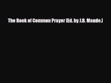 [PDF] The Book of Common Prayer [Ed. by J.B. Maude.] Read Full Ebook
