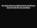 [Read book] War Slang: American Fighting Words and Phrases Since the Civil War Second Edition