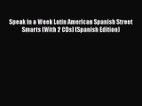 [Read book] Speak in a Week Latin American Spanish Street Smarts [With 2 CDs] (Spanish Edition)