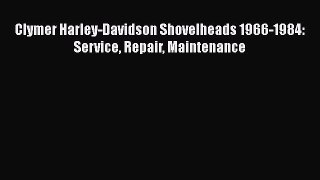 [Read Book] Clymer Harley-Davidson Shovelheads 1966-1984: Service Repair Maintenance  EBook