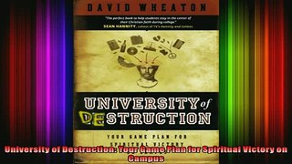 READ book  University of Destruction Your Game Plan for Spiritual Victory on Campus Full Free