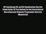 Download IB Psychology (SL and HL) Examination Secrets Study Guide: IB Test Review for the
