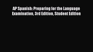 Read AP Spanish: Preparing for the Language Examination 3rd Edition Student Edition Ebook Free