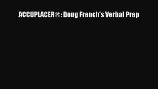 Download ACCUPLACER®: Doug French's Verbal Prep Ebook Online