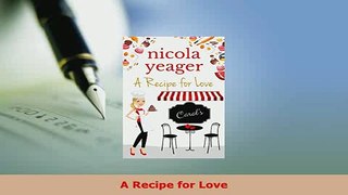PDF  A Recipe for Love Download Full Ebook