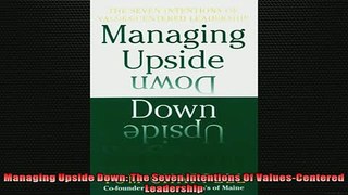 FREE PDF  Managing Upside Down The Seven Intentions Of ValuesCentered Leadership  BOOK ONLINE