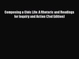 [Read book] Composing a Civic Life: A Rhetoric and Readings for Inquiry and Action (2nd Edition)