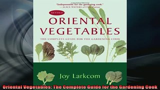 READ book  Oriental Vegetables The Complete Guide for the Gardening Cook  FREE BOOOK ONLINE