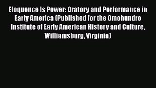 [Read book] Eloquence Is Power: Oratory and Performance in Early America (Published for the