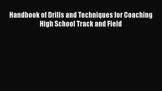 [PDF] Handbook of Drills and Techniques for Coaching High School Track and Field [Download]