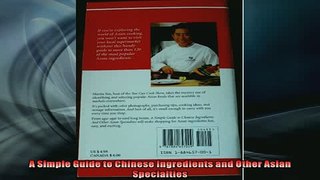 FREE PDF  A Simple Guide to Chinese Ingredients and Other Asian Specialties  BOOK ONLINE