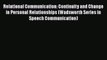 [Read book] Relational Communication: Continuity and Change in Personal Relationships (Wadsworth