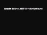[Read Book] Santa Fe Railway (MBI Railroad Color History)  EBook