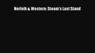 [Read Book] Norfolk & Western: Steam's Last Stand Free PDF