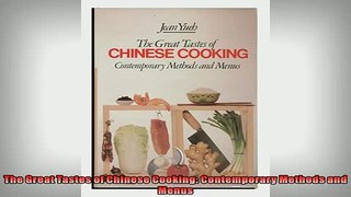 FREE PDF  The Great Tastes of Chinese Cooking Contemporary Methods and Menus READ ONLINE