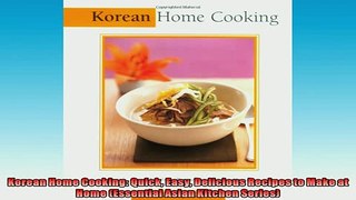 Free PDF Downlaod  Korean Home Cooking Quick Easy Delicious Recipes to Make at Home Essential Asian Kitchen  BOOK ONLINE