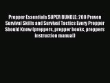 Read Prepper Essentials SUPER BUNDLE: 200 Proven Survival Skills and Survival Tactics Every