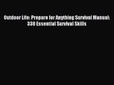 Read Outdoor Life: Prepare for Anything Survival Manual: 338 Essential Survival Skills Ebook