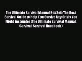 Read The Ultimate Survival Manual Box Set: The Best Survival Guide to Help You Survive Any