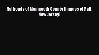 [Read Book] Railroads of Monmouth County (Images of Rail: New Jersey)  EBook
