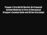 Download Prepper's First Aid Kit Box Set: Be Prepared! Survival Medicine in Case of Emergency!
