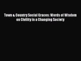 [Read Book] Town & Country Social Graces: Words of Wisdom on Civility in a Changing Society