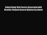 [Read Book] Safety Study: Risk Factors Associated with Weather-Related General Aviation Accidents