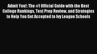 Read Admit You!: The #1 Official Guide with the Best College Rankings Test Prep Review and