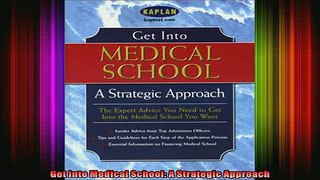 READ book  Get Into Medical School A Strategic Approach Full Free