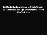 Download The Manhattan Family Guide to Private Schools: 68  Elementary and High Schools in