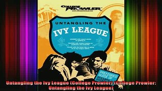 DOWNLOAD FREE Ebooks  Untangling the Ivy League College Prowler College Prowler Untangling the Ivy League Full Free