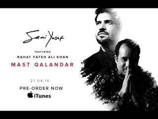 Sami Yusuf​ Feat. Rahat Fateh Ali Khan​ - Mast Qalandar (Teaser)