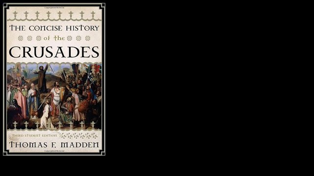 The Concise History of the Crusades by Thomas F. Madden