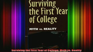 READ book  Surviving the First Year of College Myth vs Reality Full Free