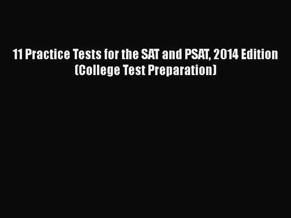 PDF 11 Practice Tests for the SAT and PSAT 2014 Edition (College Test Preparation)  EBook