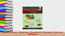 PDF  Gesund Essen Niedrige Cholesterin Rezepte German Edition Read Online