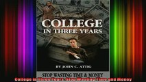 READ book  College in Three Years Stop Wasting Time and Money Full EBook