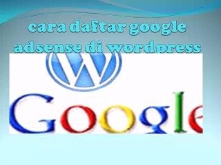 cara daftar google adsense di wordpress