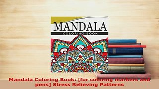 Download  Mandala Coloring Book for coloring markers and pens Stress Relieving Patterns Ebook