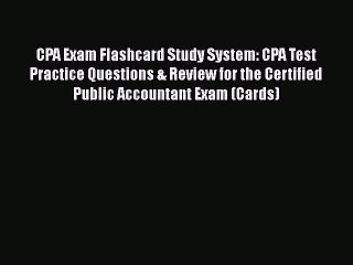 Download CPA Exam Flashcard Study System: CPA Test Practice Questions & Review for the Certified