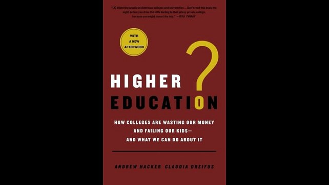 Higher Education How Colleges Are Wasting Our Money and Failing Our Kids -and What We Can Do About It(053801-093226)