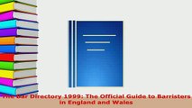 Download  The Bar Directory 1999 The Official Guide to Barristers in England and Wales Free Books