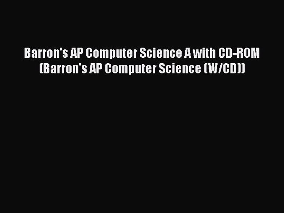 Download Barron's AP Computer Science A with CD-ROM (Barron's AP Computer Science (W/CD)) Free