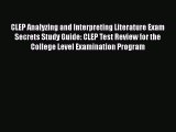 PDF CLEP Analyzing and Interpreting Literature Exam Secrets Study Guide: CLEP Test Review for